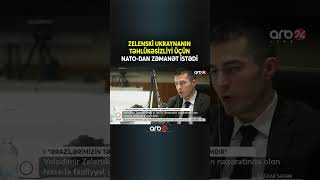 Zelenski Ukraynanın təhlükəsizliyi üçün NATO-dan zəmanət istədi