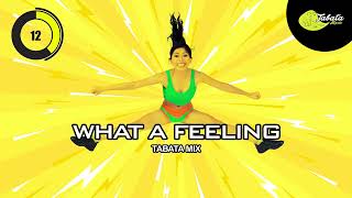 Tabata Music - What A Feeling (Tabata Mix) w/ Tabata Timer