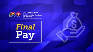 Colorado Labor Law: Final Pay Explainer