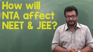 How will NTA affect NEET and JEE ?