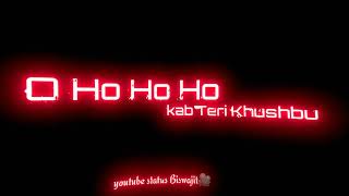 🥀🖤 o ho ho kabhi 😍 teri khushboo🤗Arijit sing hindi best song new_status_video 2022 Trend song #Trend