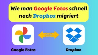 Wie man Google Fotos schnell nach Dropbox migriert