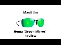 Maui Jim Hema (Green Mirror) Polarized Sunglasses Review