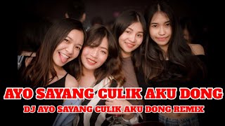 DJ AYO SAYANG CULIK AKU DONG REMIX | DJ TIK TOK TERBARU 2024