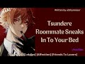 [M4A] Your Tsundere Roommate Sneaks Into Your Bed [Cuddles] [Affection] [Friends To Lovers]