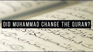 Did Prophet Muhammad Change the Quran? | Dr. Shabir Ally