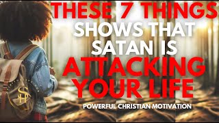 CLEAR Signs Of A Spiritual Attack (These Happen To GOD'S Chosen)[Powerful Christian Motivation]