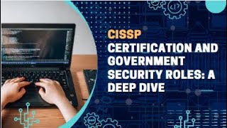 CISSP Certification and Government Security Roles: A Deep Dive