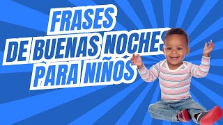 Descubre las Mejores Frases de Buenas Noches para los Pequeños