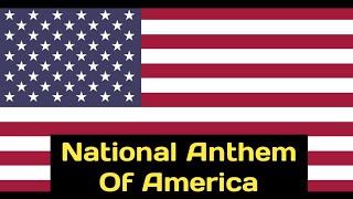 National Anthem Of America | National anthem of the United States of America (lyrics) | USA