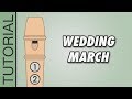 The Wedding March - Recorder Tutorial 🎵 EASY Song