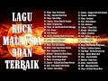 Lagu Jiwang Rock 80an Dan 90an Terbaik - Lagu Slow Rock Malaysia 90an Terbaik - Rock Kapak Lama