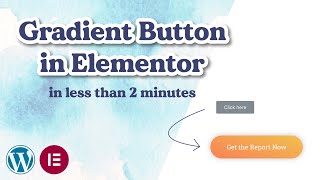 Gradient Button in Elementor | Quick & Easy Tutorial | No Plug-Ins or Add-Ons