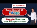 7. React Material UI Toggle Button with Multiple Selection | Dr Vipin Classes