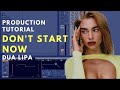 How to Produce: DUA LIPA - Don't Start Now | Breakdown Video