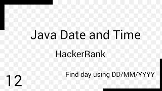 Java Date and Time | Find the day using DD/MM/YYYY | HackerRank | Solution | 12