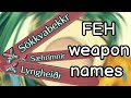 Pronouncing Weapon Names in FEH Be Like… | Fire Emblem Heroes