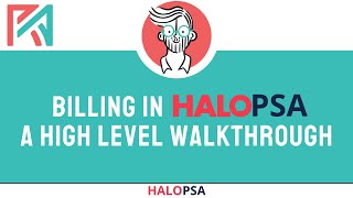 Billing in HaloPSA | A High Level Walkthrough