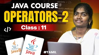 Java Programming 2025 | Ep 11 | Operators in Java With Sample Program ( Part 2 ) | in தமிழ்