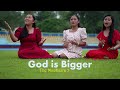 God is Bigger--the Machaira 5