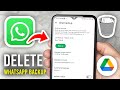 How To Delete WhatsApp Chat Backup From Google Drive - Full Guide