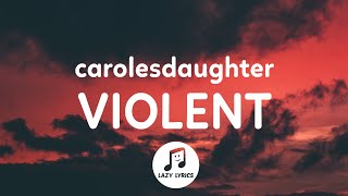 carolesdaughter - violent (Lyrics) Don't make me get violent