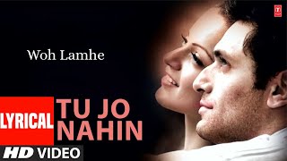 Tu Jo Nahin Lyrical Video Song | Woh Lamhe | Pritam | Glenn John | Shiny Ahuja, Kangna Ranaut