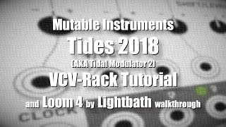 Mutable Instruments Tides 2018 + Loom 4 Lightbath patch - VCV Rack Tutorial