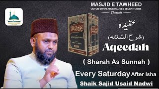 Saturday Dars ll Aqeedah ll Sharah As Sunnah ll By Shaik Sajid Usaid Nadwi HafizahuLLah