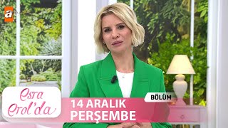 Esra Erol'da 14 Aralık 2023 | Tek Parça