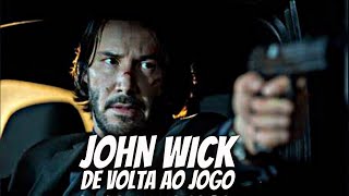 JOHN WICK -  DE VOLTA AO JOGO