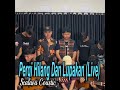 pergi hilang dan lupakan live