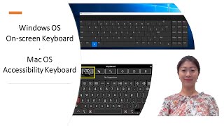 Use of Windows OS On-screen keyboard and Mac OS Accessibility keyboard