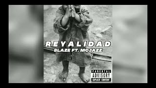 Reyalidad - Blaze ft. McJazz (Official Lyric Video)