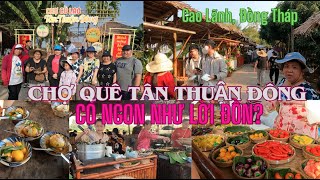 Chợ quê Tân Thuận Đông: Có ngon như lời đồn? / Cao Lãnh, Đồng Tháp