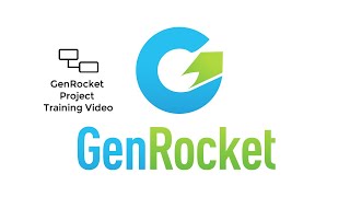 GenRocket Project Training Video