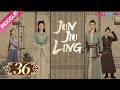 [INDO SUB] Jun Jiu Ling EP36 | Peng Xiaoran, Jin Han | YOUKU