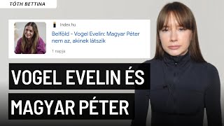 Vogel Evelin interjúja Magyar Péterről. | Tóth Bettina