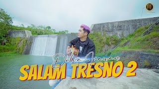 DELVA IRAWAN - SALAM TRESNO 2 ( Official Music Video )
