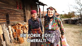 BİR YÖRÜK KÖYÜ ÖMERALTI