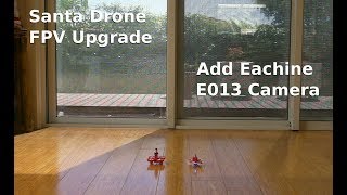 Eachine E011c JJRC H67 upgraded with E013 FPV camera