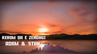 Kerom da e Zendagi (Prod.Stan). کیرم ده ای زندگی Adam\u0026Stan