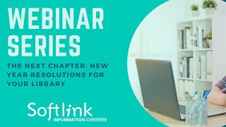 Webinar Series - The Next Chapter: New Year Resolutions for Your Library