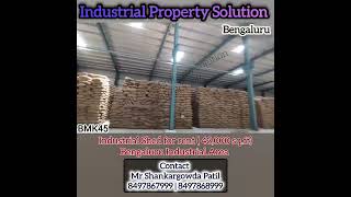 INDUSTRIAL SHED FOR RENT ( 43,000 SQ. FT)  BENGALURU INDUSTRIAL AREA