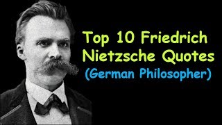 Top 10 Friedrich Nietzsche Quotes | The German Philosopher’s Quotes