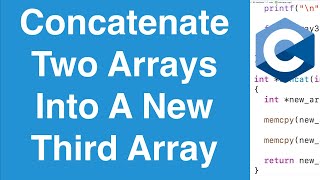 Concatenate Two Arrays | C Programming Example