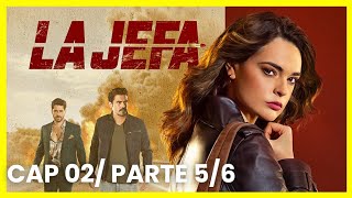 La jefa capítulo 02/ Parte 5/6