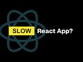 why does your React app load so slow?