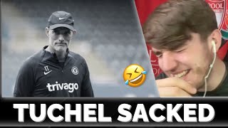 THOMAS TUCHEL IS SACKED BY CHELSEA 🤣