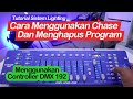 Menggunakan Fitur Chase dan Menghapus Program Pada DMX Controller 192